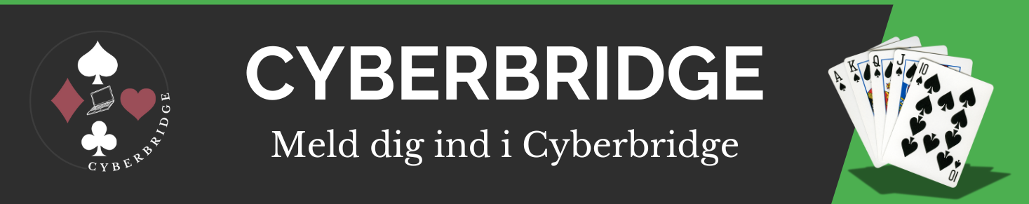 Meld dig ind i Cyberbridge Meld dig ind i Cyberbridge - Danmarks største online bridgeklub